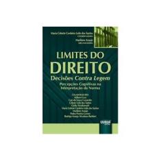 Imagem de Limites do Direito - Decisões Contra Legem - Santos, Maria Celeste Cordeiro Leite Dos; - 9788536261713