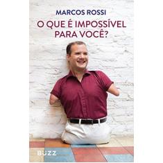 Imagem de O Que É Impossível Para Você? - Rossi, Marcos - 9788593156014