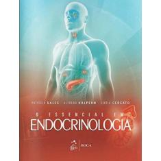 Imagem de O Essencial Em Endocrinologia - Cercato, Cintia; Halpern, Alfredo; Sales, Patrícia - 9788527727907