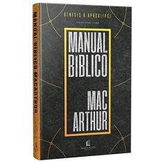 Imagem de Manual Bíblico Macarthur (Repack). Uma Meticulosa Pesquisa da Bíblia, Livro a Livro, Elaborada por Um dos Maiores Teólogos da Atualidade - John Macarthur - 9788571670082