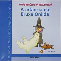 Imagem de A Infância da Bruxa Onilda - Col. Novas Histórias da Bruxa Onilda - Larreula, E.; Capdevila, Roser - 9788526246218