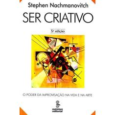 Imagem de Ser Criativo - Nachmanovitch, Stephen - 9788532304353