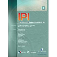 Imagem de Ipi - Temas Constitucionais Polêmico - Vol. 1 - Col, Forúm de Direito Tributário - Saraiva Filho, Oswaldo Othon De Pontes - 9788577002207