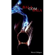 Imagem de Bala com Bala - Capa Comum - 9788560187386