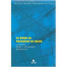 Imagem de Os Rumos da Psicanalise no Brasil. Um Estudo Sobre a Transmissao Psicanalitica - Capa Comum - 9788571372122