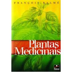 Imagem de Plantas Medicinais - Francois Balme - 9788528902785