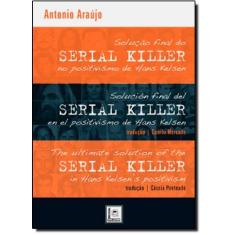 Imagem de Solução Final do Serial Killer No Positivismo de Hans Kelsen - Araújo,antonio - 9788589919982