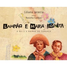 Imagem de Lampião e Maria Bonita - O Rei e a Rainha do Cangaço - Série Clara Luz - Iacocca, Liliana - 9788508093915