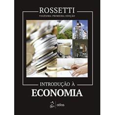 Imagem de Introdução À Economia - Livro-texto - Jos&#233; Paschoal Rossetti - 9788597002867