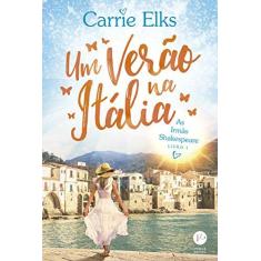 Imagem de Um Verão na Itália. As Irmãs Shakespeare - Volume 1 - Carrie Elks - 9788576866848