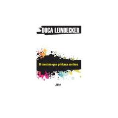 Imagem de O Menino Que Pintava Sonhos - Leindecker, Duca - 9788525430458