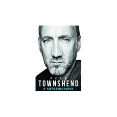 Imagem de Pete Townshend - A Autobiografia - Townshend, Pete - 9788525053565