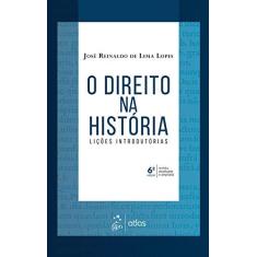 Imagem de O Direito na História - Lições Introdutórias - José Reinaldo De Lima Lopes - 9788597018981