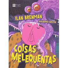 Imagem de Coisas Melequentas com Cartela de Adesivos - Ilan Brenman - 9788595083325