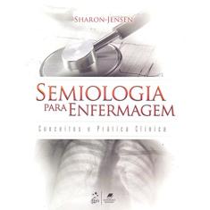 Imagem de Semiologia para Enfermagem: Conceitos e Prática Clínica - Sharon Jensen - 9788527722865