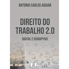 Imagem de Direito do Trabalho 2.0. Digital e Disruptivo - Antonio Carlos Aguiar - 9788536194660