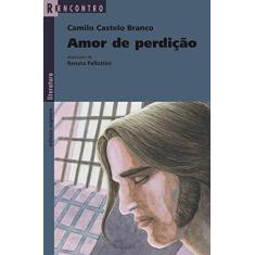 Imagem de Amor de Perdição - Col. Reencontro Literatura - Castelo Branco, Camilo - 9788526263628