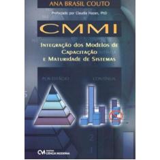 Imagem de Cmmi - Integração dos Modelos de Capacitação e Maturidade de Sistemas - Couto, Ana Brasil - 9788573935707