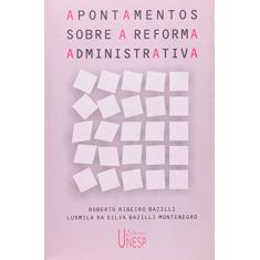 Imagem de Apontamentos Sobre a Reforma Administrativa - Montenegro, Ludmila Da Silva Bazilli; Bazilli, Roberto Ribeiro - 9788571394681