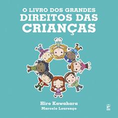 Imagem de O Livro Dos Grandes Direitos Das Crianças - Lourenço, Marcelo; Kawahara, Hiro - 9788578881580
