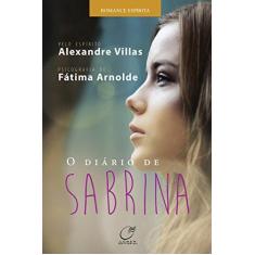 Imagem de O Diário de Sabrina - Pelo Espírito Alexandre Villas - Arnolde, Fátima - 9788578131685