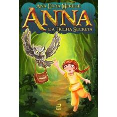 Imagem de Anna e a Trilha Secreta - Ana Lúcia Merege - 9788582430804