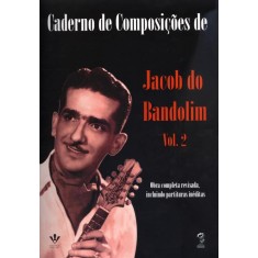 Imagem de Caderno de Composições de Jacob do Bandolim - Vol. 2 - Irmãos Vitale - 9788574073453