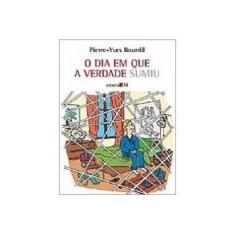 Imagem de O Dia em que a Verdade Sumiu - Bourdil, Pierre-yves - 9788573261950
