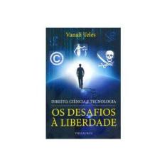 Imagem de Direito, Ciência e Tecnologia - Os Desafios da Liberdade - Teles, Vanali - 9788540901995