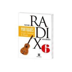 Imagem de Projeto Radix - Português - 6º Ano - 3ª Ed. 2013 - Cavallete, Floriana Toscano; Cavallete, Floriana Toscano; Terra, Ernani; Terra, Ernani - 9788526291522