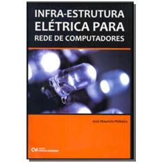 Imagem de Infra-estrutura Elétrica para Rede de Computadores - Pinheiro, José Maurício S. - 9788573936865