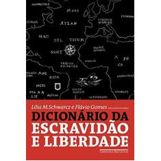 Imagem de Dicionário da Escravidão e da Liberdade. 50 Textos Críticos - Vários Autores - 9788535930948