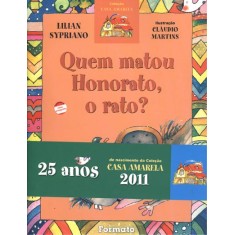 Imagem de Quem Matou Honorato , o Rato ? - Nova Ortografia - Col. Casa Amarela - 13ª Ed. 2007 - Sypriano, Lilian - 9788572084826
