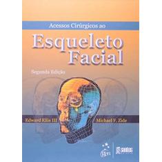 Imagem de Acessos Cirurgicos ao Esqueleto Facial - Ellis, Edward S.; Zide, Michael F. - 9788572885997
