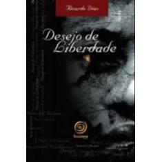 Imagem de Desejo de Liberdade - Ricardo Dias - 9788599772317