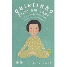 Imagem de Quietinho Feito Um Sapo - Snel, Eline; - 9788568696354