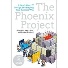 Imagem de The Phoenix Project: A Novel about IT, DevOps, and Helping Your Business Win - Gene Kim - 9781942788294