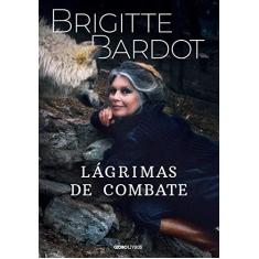 Imagem de Lágrimas de Combate - Brigitte Bardot - 9788525065964