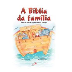 Imagem de A Bíblia da Família - Pais e Filhos Aprendendo Juntos - Bíblia Infantil - Bortolini, Padre José - 9788534947183