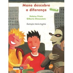 Imagem de Mano Descobre a Diferença - Col. Mano Cidadão Aprendiz - Dimenstein, Gilberto; Prieto, Heloisa - 9788508147939