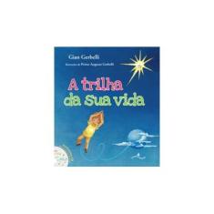 Imagem de A Trilha da Sua Vida - Gerbelli, Giancario - 9788584190164