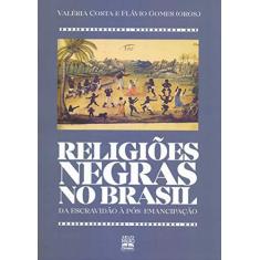 Imagem de Religiões Negras No Brasil - da Escravidão À Pós-Emancipação - Costa, Valéria; - 9788584550081