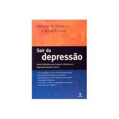 Imagem de Sair da Depressão - Novos Métodos para Superar a Distimia e a Depressão Branda Crônica - Lang, Susan S.; Thase, Michael E. - 9788531209390