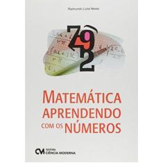 Imagem de Matemática - Aprendendo Com Os Números - Neres, Raimundo Luna - 9788539906697