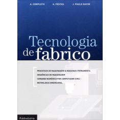 Imagem de Tecnologia de Fabrico - Completo, A.; Davim, J. Paulo - 9789728953317