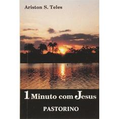 Imagem de Um Minuto com Jesus - Ariston S. Teles - 9788587240064