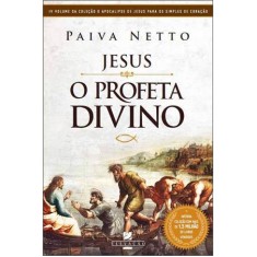 Imagem de Jesus, o Profeta Divino - Netto, Paiva - 9788575132074