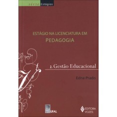 Imagem de Estágio na Licenciatura Em Pedagogia - Gestão Educacional - Série Estágios - Prado, Edna - 9788532643513
