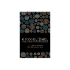 Imagem de O Todo da Língua. Teoria e Prática do Ensino de Português - Vânia Casseb-galvão - 9788579341274