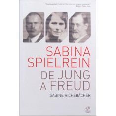 Imagem de Sabina Spielrein de Jung a Freud - Nova Ortografia - Richebächer, Sabine - 9788520011119